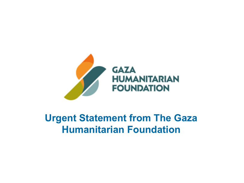 Urgent Statement from The Gaza Humanitarian Foundation: GHF team attacked by Hamas in Gaza